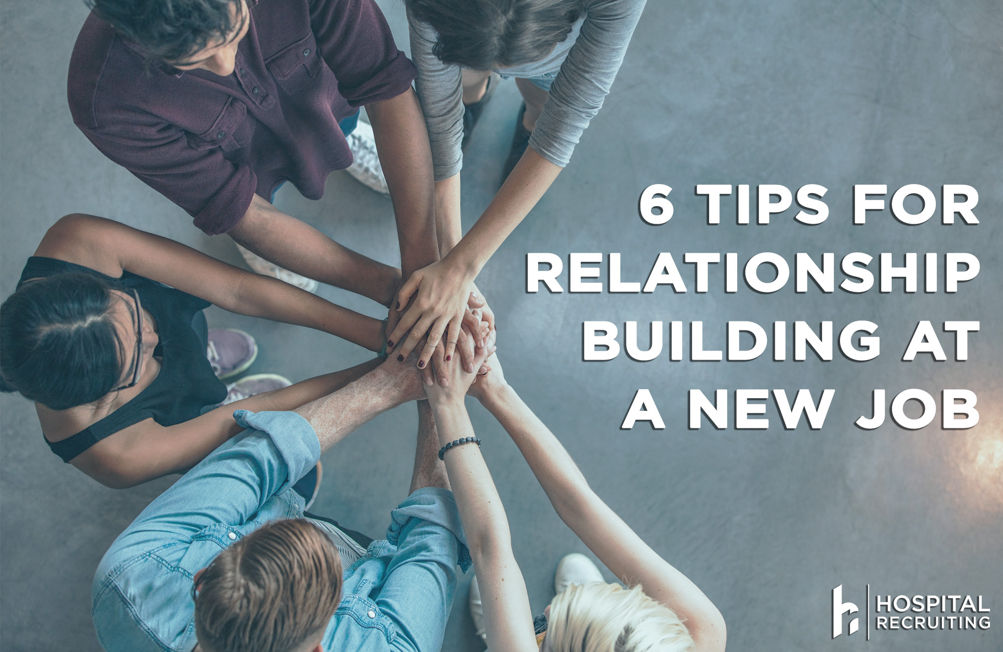 6 Tips for Building Relationships in a New Job