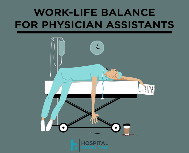 overworked physician assistant work life balance