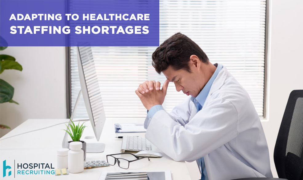 healthcare staffing shortage adapting