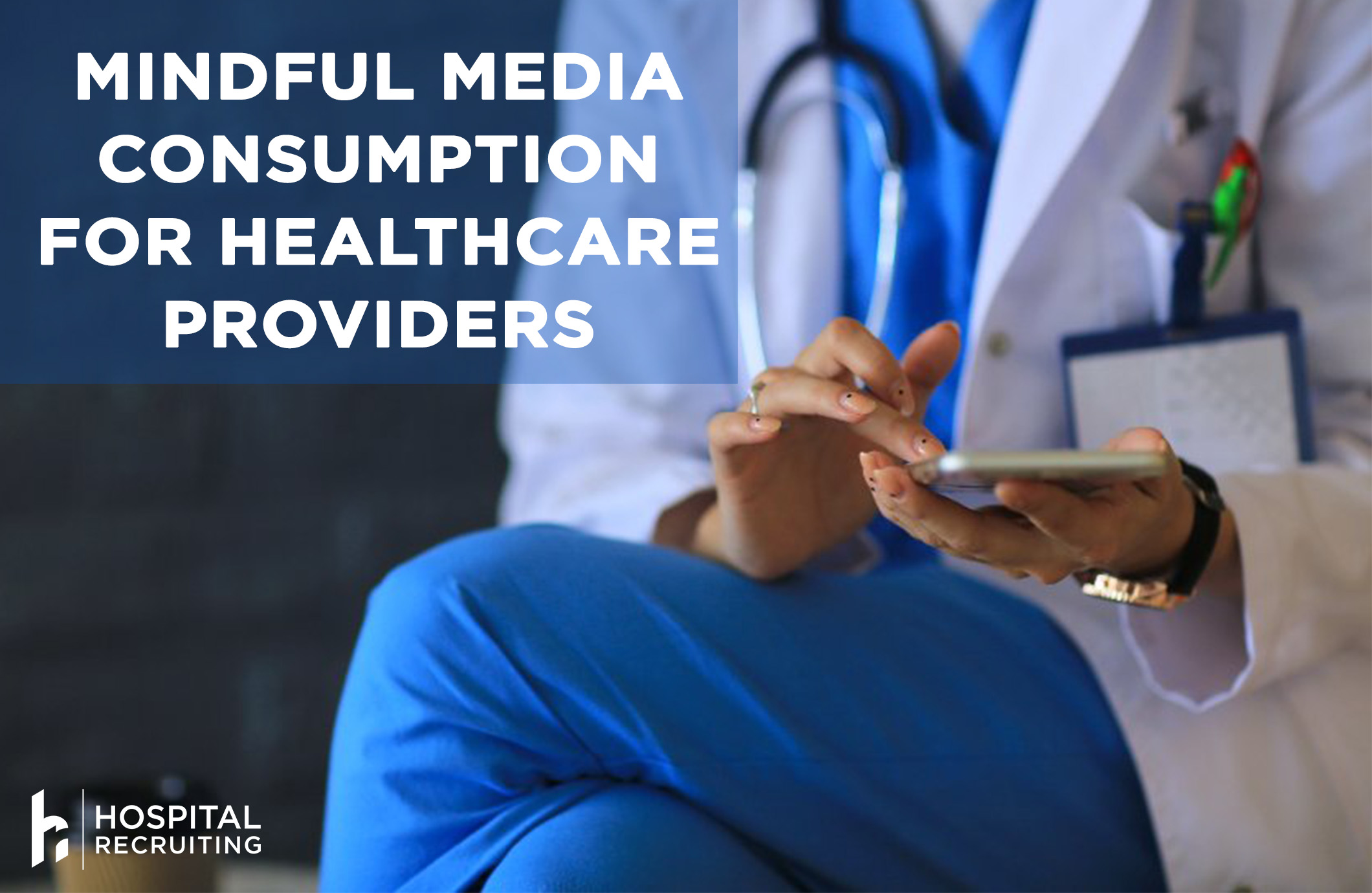 mindful media consumption for healthcare providers