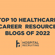 top healthcare career resource blog articles of 2022 recap