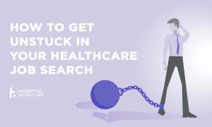 get unstuck in your healthcare job search